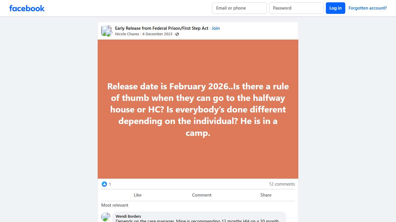 Early Release from Federal Prison/First Step Act Release date is February 2026..Is there a rule of thumb when they can go to the halfway house or HC Facebook